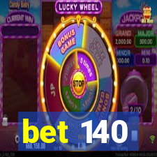 bet 140